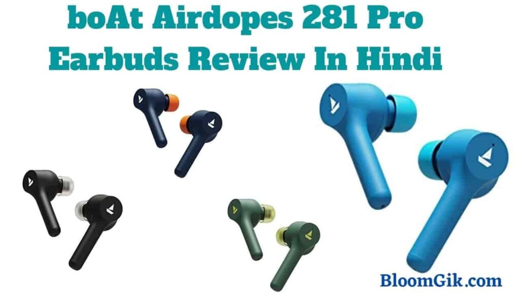 boAt Airdopes 281 Pro Earbuds Review In Hindi