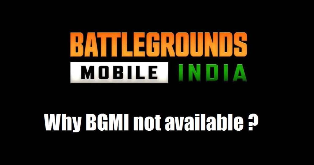 Why BGMI not available 