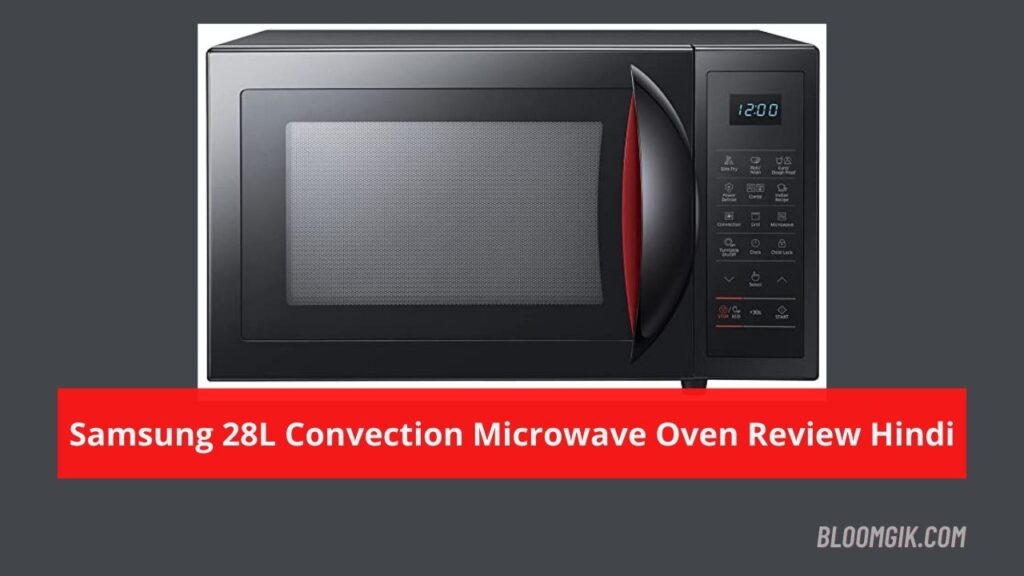 Samsung 28L Convection Microwave Oven Review Hindi