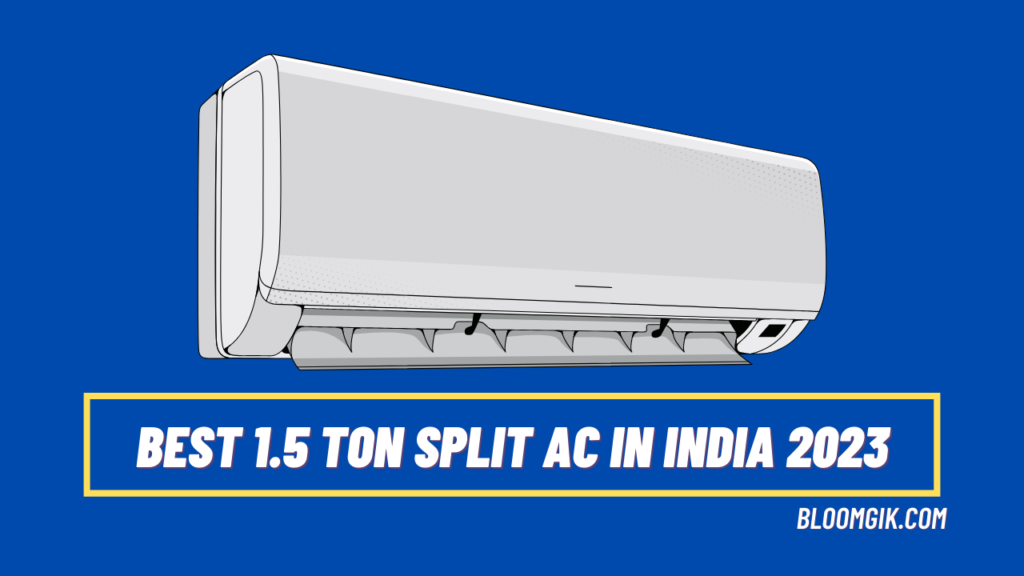 Best 1.5 Ton Split AC in India 2024 BloomGik
