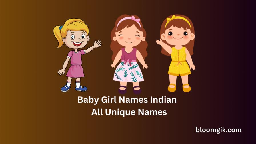 baby-girl-names-indian-2024-all-unique-names-a-to-z-bloomgik